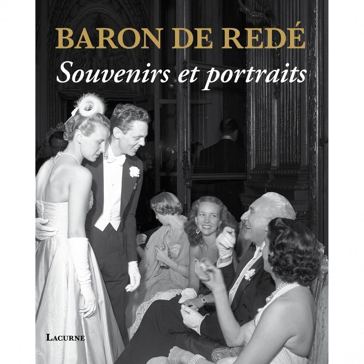 Baron de Redé, Souvenirs et portraits